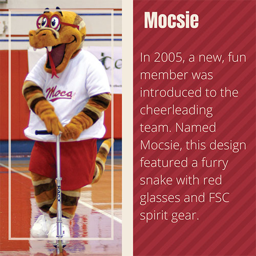 In 2005, a new, fun member was introduced to the cheerleading team. Named Mocsie, this design featured a furry snake with red glasses and FSC spirit gear.