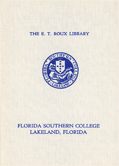 THE E. T. ROUX LIBRARY  FLORIDA SOUTHERN COLLEGE LAKELAND, FLORIDA