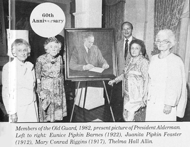 60th Anniversary: Members of the Old Guard, 1982, present picture of President Alderman. Left to right: Eunice Pipkin Barnes (1922), Juanita Pipkin Feaster (1912), Mary Conrad Riggins (1917), Thelma Hall Allin.