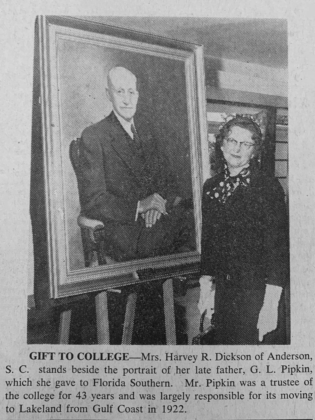 GIFT TO COLLEGE - Mrs. Harvey R. Dickson of Anderson, S. C. stands beside the portrait of her late father, G. L. Pipkin [sic], which she gave to Florida Southern. Mr. Pipkin was a trustee of the college for 43 years and was largely responsible for its moving to Lakeland from Gulf Coast in 1922.